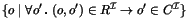 $\{o \mid
\forall o'\,\mbox{\bf .}\;(o,o')\in R^{\mathcal{I}} \rightarrow o'\in C^{\mathcal{I}}\}$