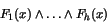 \begin{displaymath}F_1(x) \land \ldots \land F_h(x)\end{displaymath}