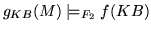 $g_{KB}(M) \models_{F_2} f(KB)$