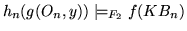 $ h_{n}(g(O_n,y)) \models_{F_2}
f(KB_n)$