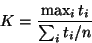 \begin{displaymath}K = {\max_i t_i \over \sum_i t_i / n}\end{displaymath}