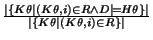 ${ \vert\{K\theta \vert
(K\theta,i) \in R \land D \models H\theta\}\vert \over
\vert\{K\theta \vert (K\theta,i) \in R\}\vert}$