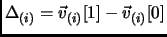 $\Delta_{(i)}=\vec{v}_{(i)}[1] - \vec{v}_{(i)}[0]$