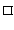 ${\vcenter{\vbox{ \hrule height 0.4pt\hbox{\vrule width 0.4pt height 5pt
\kern5pt\vrule width 0.4pt}\hrule height 0.4pt}}}$