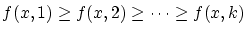 $f(x,1)\geq f(x,2)\geq \cdots \geq f(x,k)$