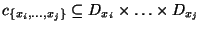 $ c_{\{x_i,\ldots,x_j\}}\subseteq
D_{x_i}\times\ldots\times D_{x_j}$