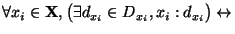 $\displaystyle \forall x_i\in\mathbf{X}, \big(\exists d_{x_i}\in D_{x_i}, x_i:d_{x_i}\big)\leftrightarrow$