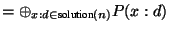 $\displaystyle =\oplus_{x:d\in\text{solution}(n)}P(x:d)$