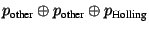 $ p_{\text{other}}\oplus
p_{\text{other}}\oplus p_{\text{Holling}}$