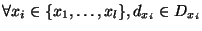 $ \forall
x_i\in\{x_1,\ldots,x_l\},d_{x_i}\in D_{x_i}$