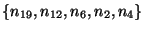 $\displaystyle \{n_{19},n_{12},n_6,n_2,n_4\}$