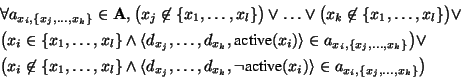 \begin{displaymath}\begin{split}&\forall a_{x_i,\{x_j,\ldots,x_k\}}\in\mathbf{A}...
...ive}(x_i)\rangle\in a_{x_i,\{x_j,\ldots,x_k\}}\big) \end{split}\end{displaymath}