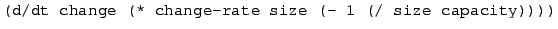 $\displaystyle \texttt{(d/dt change (* change-rate size (- 1 (/ size capacity))))}$