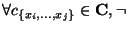 $\displaystyle \forall c_{\{x_i,\ldots,x_j\}}\in\mathbf{C}, \neg$