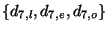 $ \{d_{7,l},d_{7,e},d_{7,o}\}$