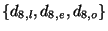 $ \{d_{8,l},d_{8,e},d_{8,o}\}$