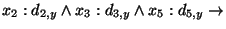 $\displaystyle x_2:d_{2,y}\wedge x_3:d_{3,y}\wedge x_5:d_{5,y}\rightarrow$