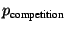 $\displaystyle p_{\text{competition}}$