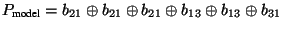 $\displaystyle P_{\text{model}}=b_{21}\oplus b_{21}\oplus b_{21}\oplus b_{13}\oplus b_{13}\oplus b_{31}$