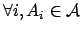 $\forall i, A_i \in {\mathcal{A}}$