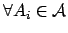 $\forall A_i \in {\mathcal{A}}$