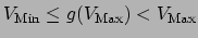 % latex2html id marker 5207
$V_{\mbox{\scriptsize Min}} \leq
g(V_{\mbox{\scriptsize Max}}) < V_{\mbox{\scriptsize Max}}$