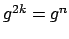 $g^{2k} = g^n$