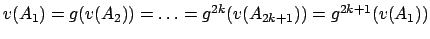 $v(A_1) = g(v(A_2)) = \ldots =
g^{2k}(v(A_{2k+1})) = g^{2k+1}(v(A_1))$