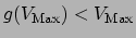 % latex2html id marker 5327
$g(V_{\mbox{\scriptsize Max}}) < V_{\mbox{\scriptsize Max}}$