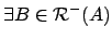 % latex2html id marker 5367
$\exists B \in {\mathcal{R}}^-(A)$