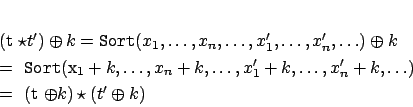 \begin{eqnarray*}
% latex2html id marker 1317(t \star t') \oplus k & = & {\mb...
..., x'_n + k, \ldots) \\
& = & (t \oplus k) \star (t' \oplus k)
\end{eqnarray*}