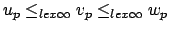 % latex2html id marker 5683
$u_p \leq_{lex\infty} v_p \leq_{lex\infty} w_p$