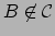 $B \not\in
{\mathcal{C}}$