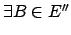 % latex2html id marker 5911
$\exists B
\in E''$