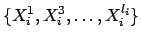 $\{X_i^1, X_i^3, \ldots, X_i^{l_i}\}$