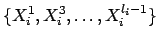 $\{X_i^1, X_i^3, \ldots, X_i^{l_i-1}\}$