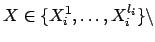 $X \in \{X_i^1, \ldots, X_i^{l_i}\}
\setminus$