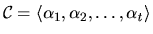 ${\mathcal C}=\langle\alpha_1, \alpha_2,\ldots,\alpha_t\rangle $