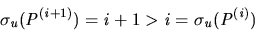 \begin{displaymath}
\sigma_u(P^{(i+1)})=i+1 > i=\sigma_u(P^{(i)})
\end{displaymath}