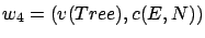 $ w_4=(v(Tree),c(E,N))$