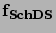 $ \mathbf{f_{SchDS}}$