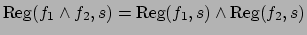 $\mbox{Reg}(f_1 \wedge f_2,s) = \mbox{Reg}(f_1,s) \wedge \mbox{Reg}(f_2,s)$