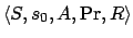 $\langle S,s_0,A,\Pr ,R\rangle$