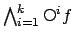 $\bigwedge_{i=1}^{k} \raisebox{0.6mm}{$\scriptstyle \bigcirc$}^{i} f$