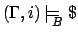 $(\Gamma,i)\mbox{$\,\models_{\!\!\!\raisebox{-0.7ex}{\scriptsize$B$}}\:$} \mbox{\$}$