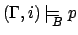 $(\Gamma,i)\mbox{$\,\models_{\!\!\!\raisebox{-0.7ex}{\scriptsize$B$}}\:$} p$