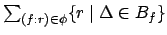 $\sum_{(f:r) \in \phi} \{r\mid \Delta \in
B_{f}\}$