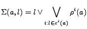 $\displaystyle \Sigma(a,{l}) = l \vee \bigvee_{\substack{i : l \in
 \varepsilon^{i}(a)}} \rho^i(a)$