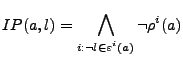 $\displaystyle IP(a,{l}) = \bigwedge_{\substack{i : \neg l \in \varepsilon^{i}(a)
 }} \neg\rho^i(a)$