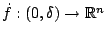 $ \dot{f} : (0,\delta)\rightarrow \mathbb{R}^{n}$